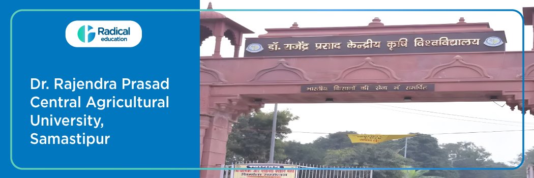 Dr. Rajendra Prasad Central Agricultural University : Eligibility, Ranking, Courses, Fees, Admission, Placement and Cut-off