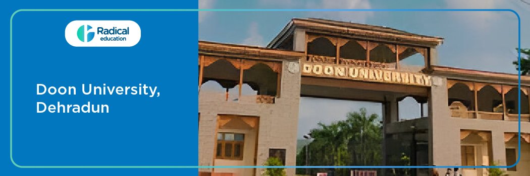Doon University, Dehradun: Eligibility, Ranking, Courses, Fees, Admission, Placement and Cut-off