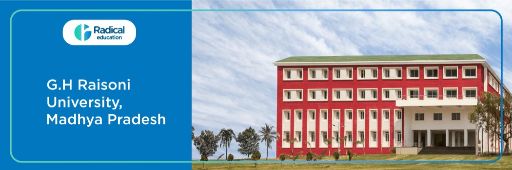 G.H. Raisoni University : Eligibility, Ranking, Courses, Fees, Admission, Placement and Cut-off
