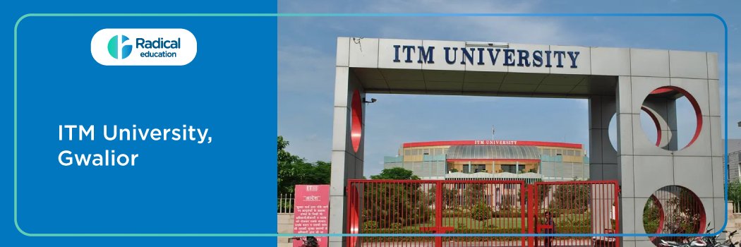 ITM University : Eligibility, Ranking, Courses, Fees, Admission, Placement and Cut-off