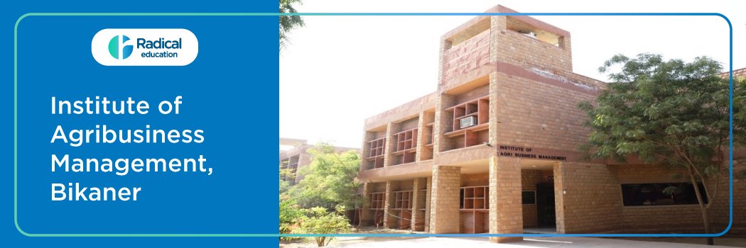 Institute of Agribusiness Management : Eligibility, Ranking, Courses, Fees, Admission, Placement and Cut-off