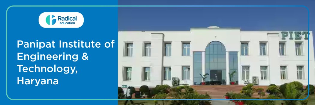 Panipat Institute of Engineering & Technology: Eligibility, Ranking, Courses, Fees, Admission, Placement and Cut-off