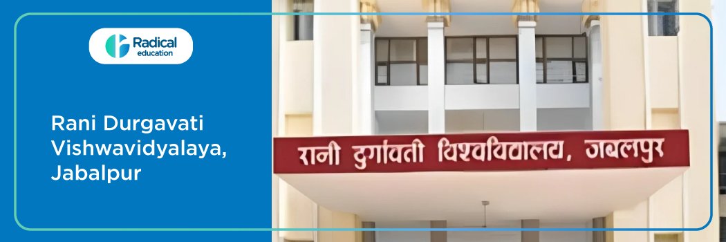 Rani Durgavati Vishwavidyalaya: Eligibility, Ranking, Course, Admission Fees, and Cut-off
