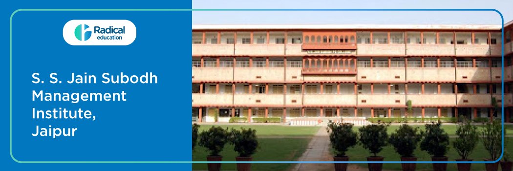 S. S. Jain Subodh Management Institute: Eligibility, Ranking, Courses, Fees, Admission, Placement and Cut-Off