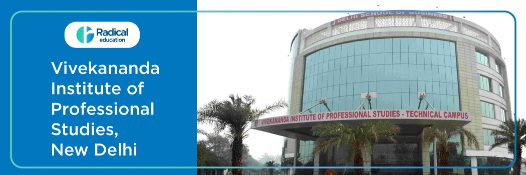 Delhi School of Business – VIPS Technical Campus: Eligibility, Ranking, Courses, Fees, Admission, Placement and Cut-off