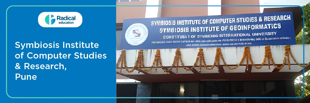 Symbiosis Institute of Computer Studies and Research: Eligibility, Ranking, Courses, Admission, Placement and Cut-off