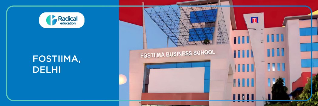 FOSTIIMA Business School, Delhi: Eligibility, Ranking, Courses, Fees, Admission, Placement and Cut-off