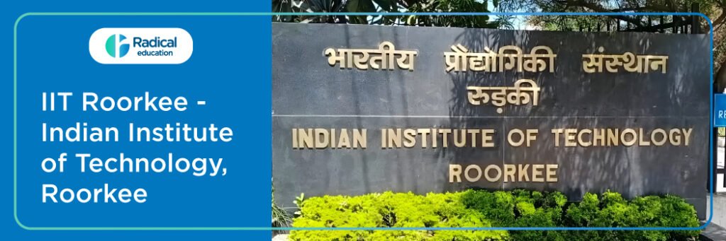IIT Roorkee - Indian Institute of Technology - [IITR]