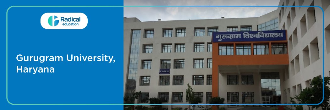 Gurugram University :  Eligibility, Ranking, Courses, Fees, Admission, Placement and Cut-off