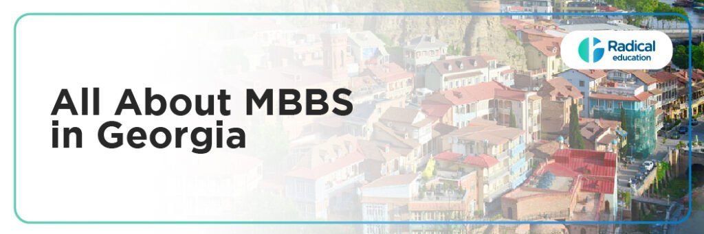 MBBS In Georgia: Complete Guide 