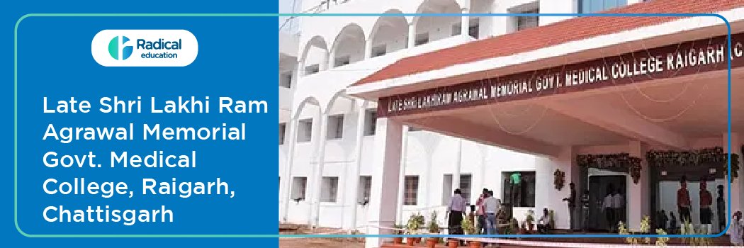 Late Shri Lakhi Ram Agrawal Memorial Govt. Medical College, Raigarh,Chattisgarh Cut off-2024-25 (updated)