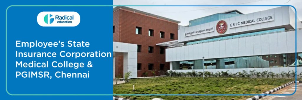 E.S.I.C. Medical College & Hospital, K.K. Nagar, Chennai earlier known as ESIC Medical College & PGIMSR, K.K Nagar, Chennai 