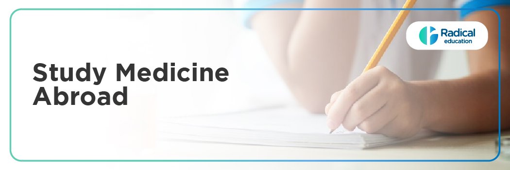 Study Medicine Abroad: Top Countries, Exams, Marks & Fees – Radical Education