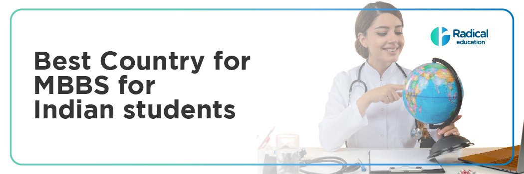 Best Country for MBBS for Indian Students – Radical Education