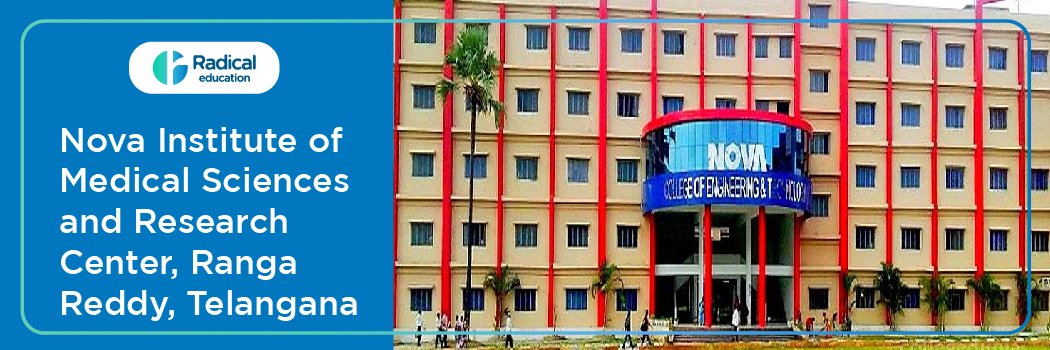 Nova Institute of Medical Sciences and Research Centre, Mazidpur, Ranga Reddy, Telangana 2025-2026 (UPDATED) Fees Structure, Cutoff, Admission Process