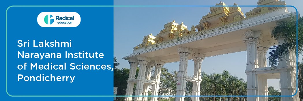 Sri Lakshmi Narayana Institute of Medical Sciences, Pondicherry 2025-26