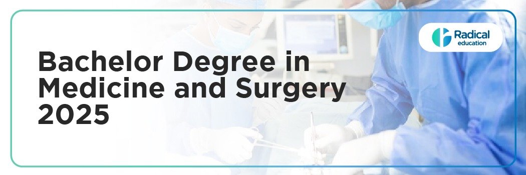 Bachelor Degree in Medicine and Surgery 2025: Latest Exam Updates, Admission Process, Eligibility, and Top Colleges