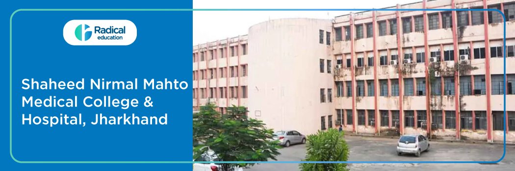 Shahed Nirmal Mahto Medical College & Hospital, Jharkhand Cut off-2024-25 (updated)