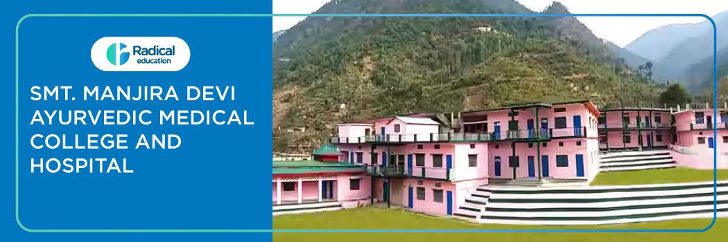 Manjira Devi Ayurvedic Medical College And Hospital, Uttarkashi 2025-2026