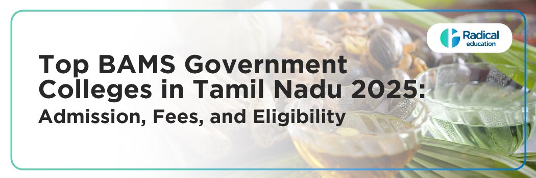 Top BAMS Government Colleges in Tamil Nadu 2025: Admission, Fees, and Eligibility