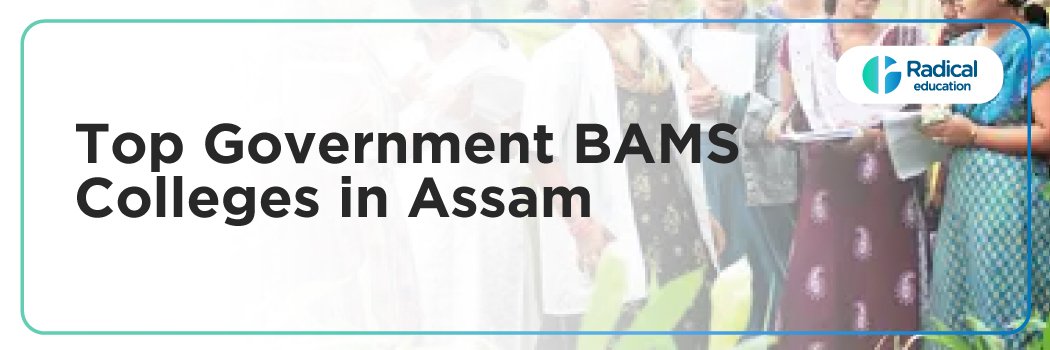 Top Government BAMS Colleges in Assam