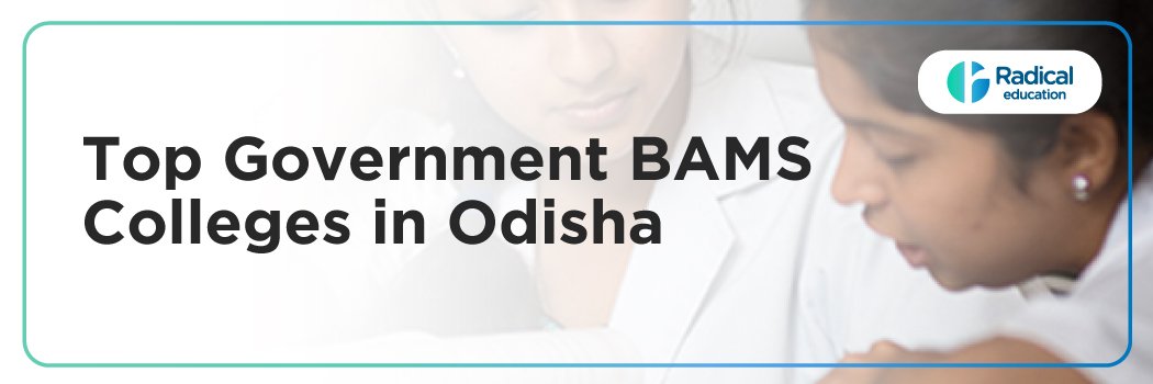 Top Government BAMS Colleges in Odisha: Admission Process, Eligibility Criteria & Fees