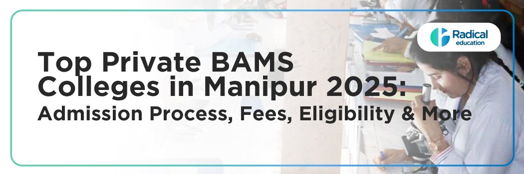 Top Private BAMS Colleges in Manipur 2025: Admission Process, Fees, Eligibility & More