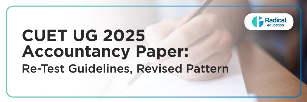 CUET UG 2025 Accountancy Paper: Re-Test Guidelines, Revised Pattern & Result Updates