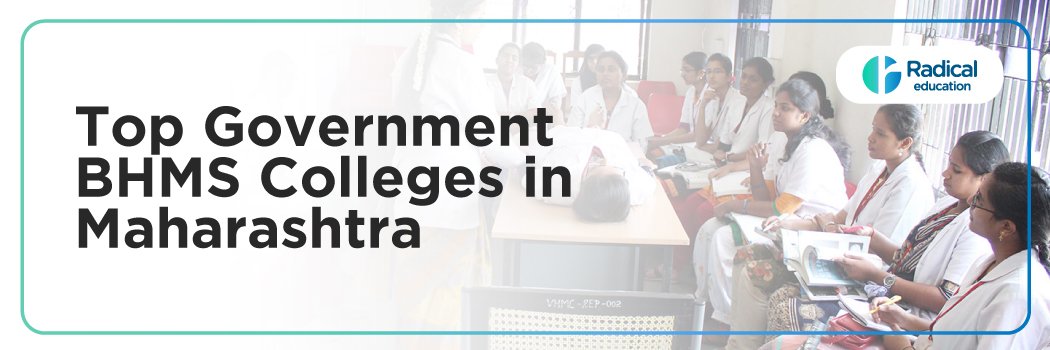 Top Government BHMS Colleges in Maharashtra:  Admission Process, Eligibility Criteria & Fees 2025