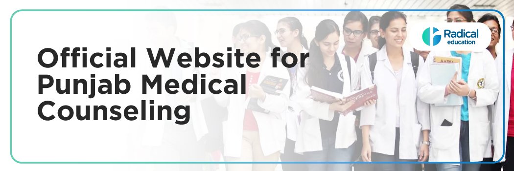 Official Website for PUNJAB Medical Counseling: A Complete Guide for MBBS, BDS, AYUSH, and NEET PG Admissions 2025