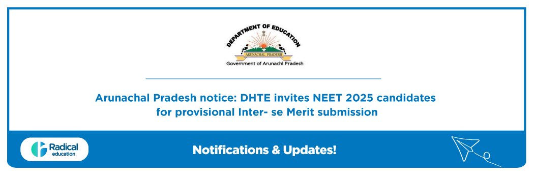 Arunachal Pradesh notice: DHTE invites NEET 2025 candidates for provisional Inter- se Merit submission