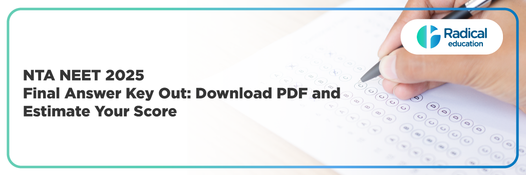 NTA NEET 2025 Final Answer Key Out: Download PDF and Estimate Your Score