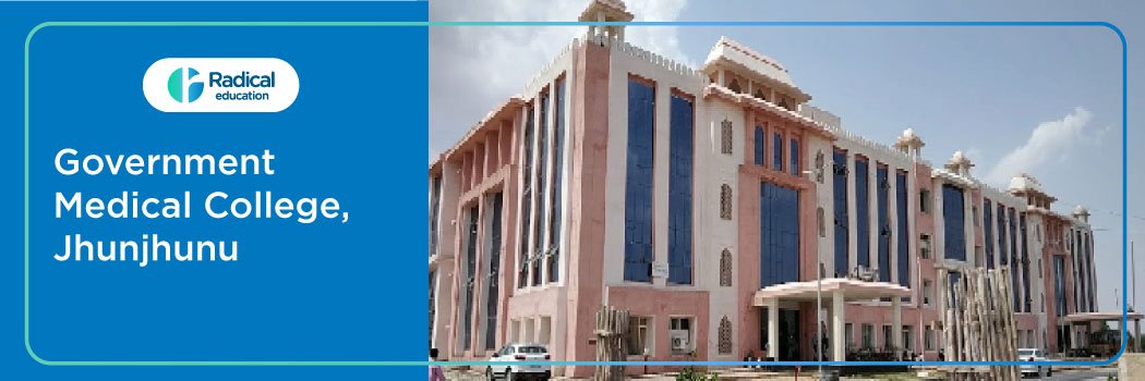 Government Medical College, Jhunjhunu 2025-2026 Fees, Cut Off, Admission