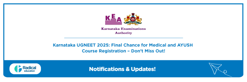 Karnataka UGNEET 2025: Final Chance for Medical and AYUSH Course Registration – Don’t Miss Out!