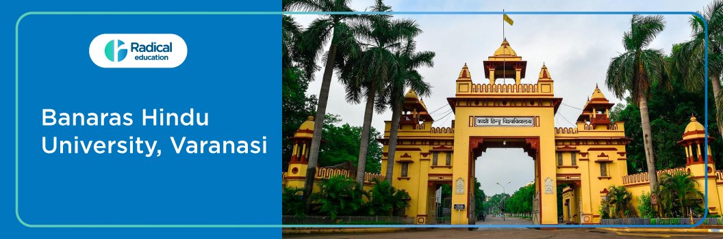 Banaras Hindu University, Varanasi 2025-26 Fees, Cut Off, Admission