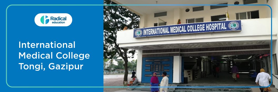 International Medical College Tongi, Gazipur near Dhaka 2025-2026 Fees Structure, Cutoff, Admission Process