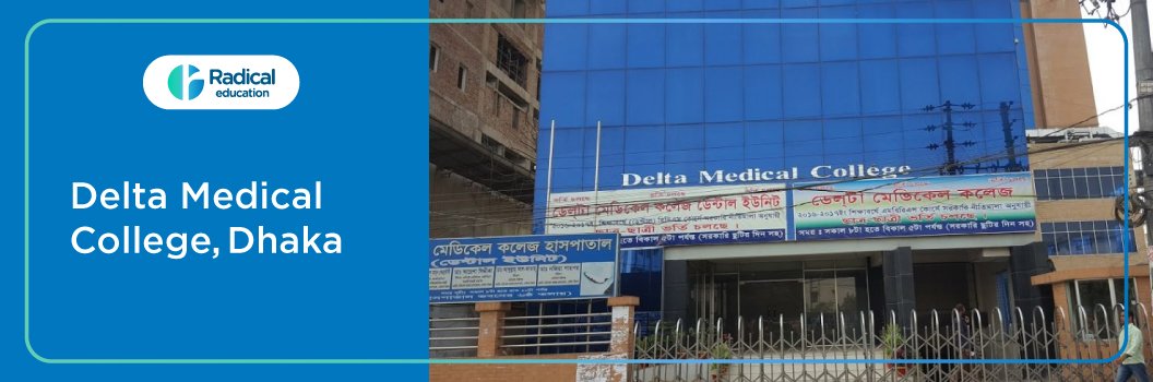 Delta Medical College, Dhaka 2025-2026 Fees Structure, Cutoff, Admission Process