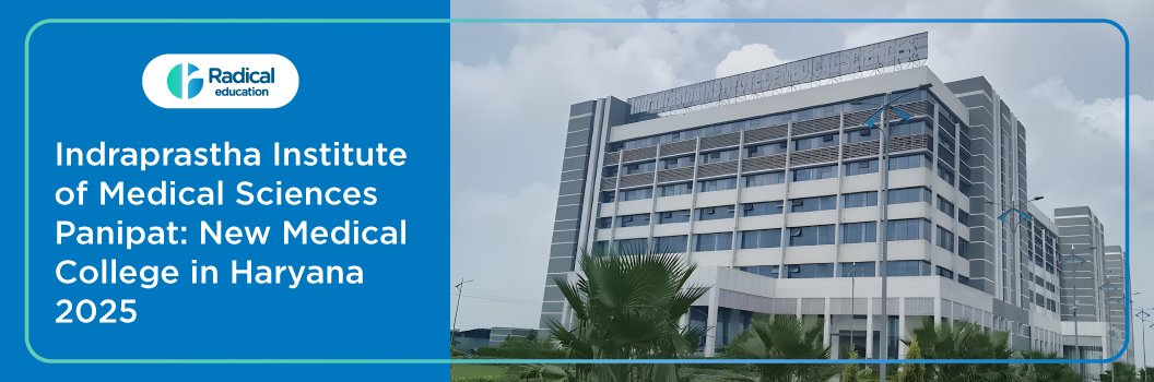 Indraprastha Institute of Medical Sciences Panipat: New Medical College in Haryana 2025