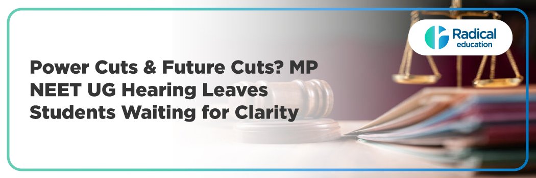 Power Cuts & Future Cuts? MP NEET UG Hearing Leaves Students Waiting for Clarity