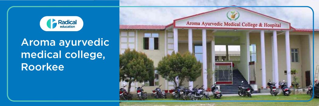 Aroma ayurvedic medical college, Roorkee 2025-2026