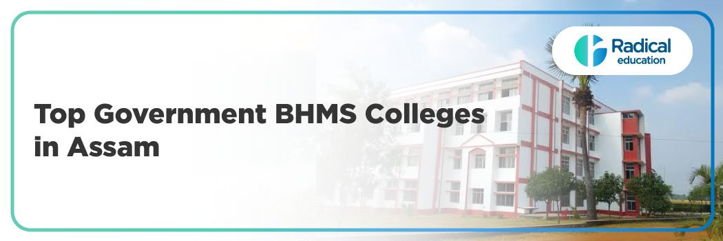 Top Government BHMS Colleges in Assam: 2005-2026 Admission Process