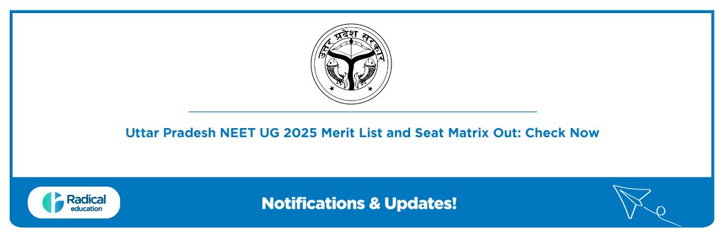Uttar Pradesh NEET UG 2025 Merit List and Seat Matrix Out : Check Now