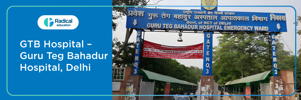 GTB Hospital – Guru Teg Bahadur Hospital, Delhi 2025–2026 Fees, Cut Off, Admission