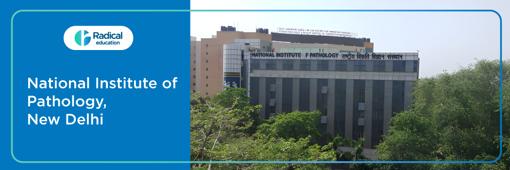 National Institute of Pathology, New Delhi 2025–2026 Fees, Cut Off, Admission