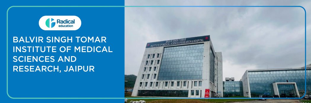 Balvir Singh Tomar Institute of Medical Sciences and Research, Jaipur 2025-26 Fees, Cut Off, Admission