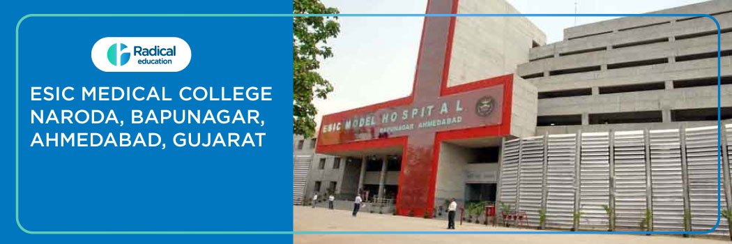 ESIC Medical College, Naroda, Bapunagar, Ahmedabad, Gujarat 2025-26