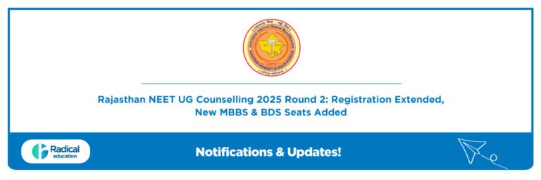 Rajasthan NEET UG Counselling 2025 Round 2: Registration Extended, New MBBS & BDS Seats Added