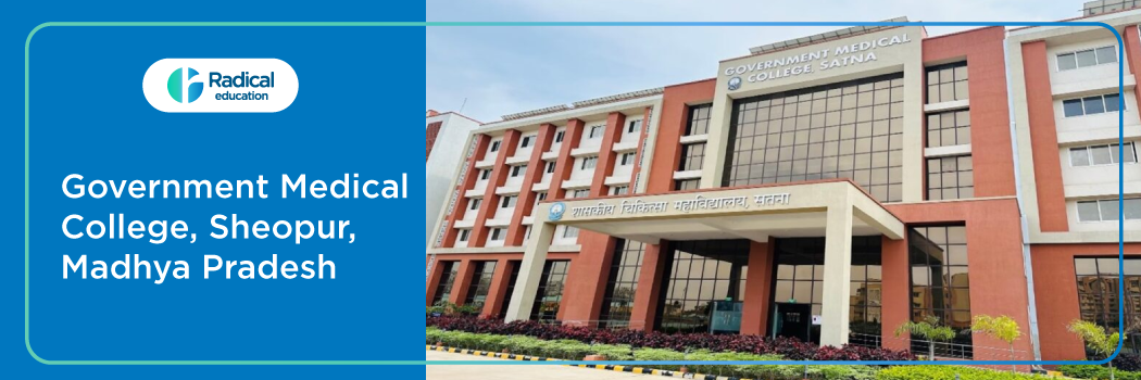 Government Medical College, Sheopur, Madhya Pradesh 2025-26 Fees, Cut Off, Admission
