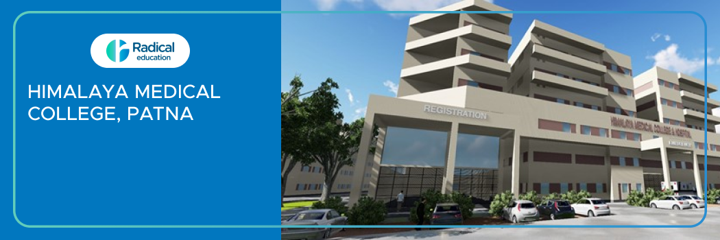 Himalaya Medical College, Patna 2025-26 Fees, Cut Off, Admission