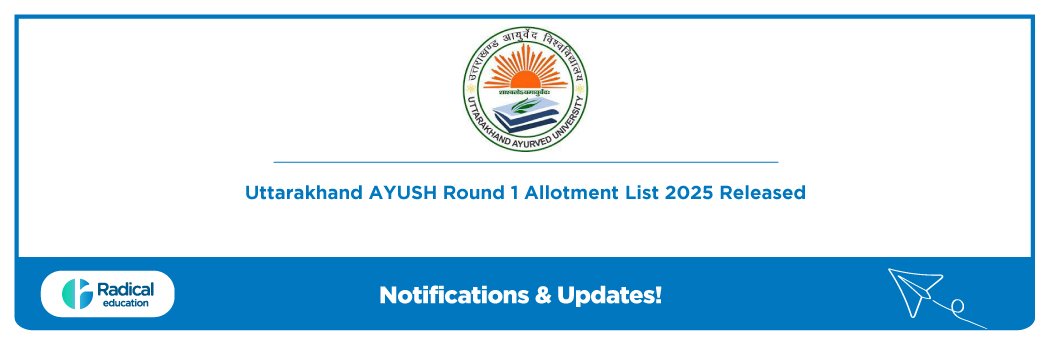 Uttarakhand AYUSH Round 1 Allotment List 2025 Released